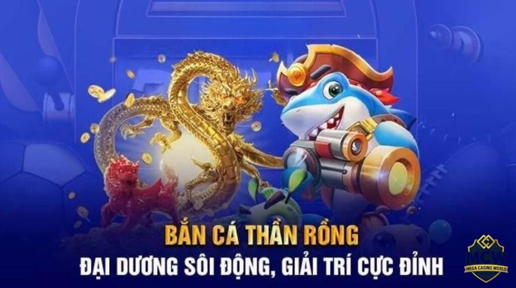 Bắn cá thần rồng – Cách chơi và mẹo thắng cực dễ