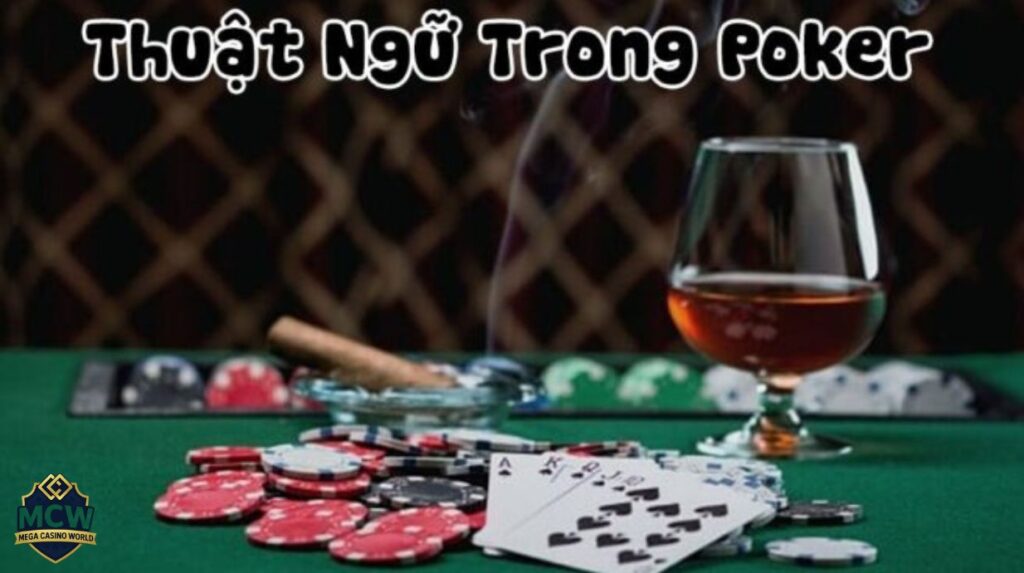 Thuật Ngữ Trong Poker - Giải Nghĩa Từ A–Z Cho Người Mới