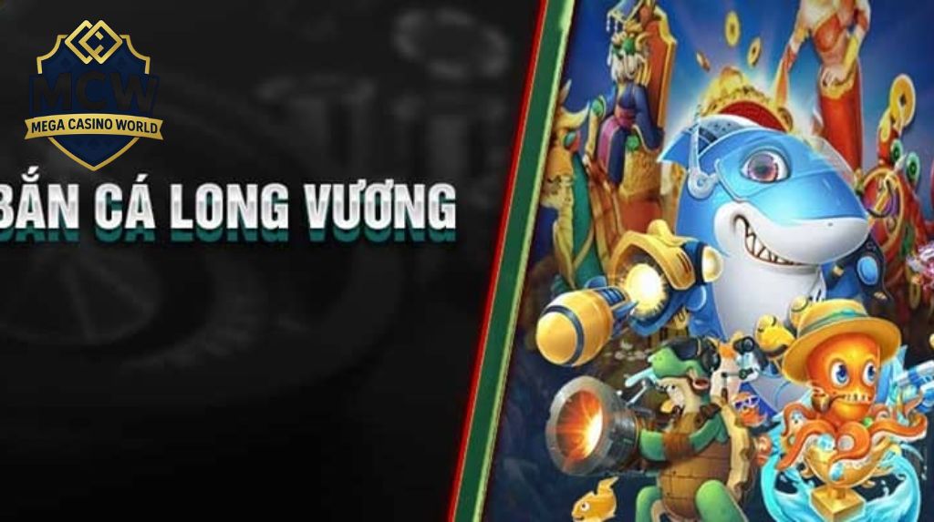 Bắn Cá Long Vương - Hướng Dẫn Chơi Và Mẹo Thắng Lớn